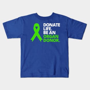 Donate Life Be An Organ Donor, Awareness Green Ribbon Kids T-Shirt